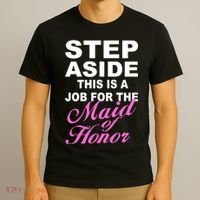 Step Aside This Is A Job For The Maid of Honor T-Shirt thumb 3