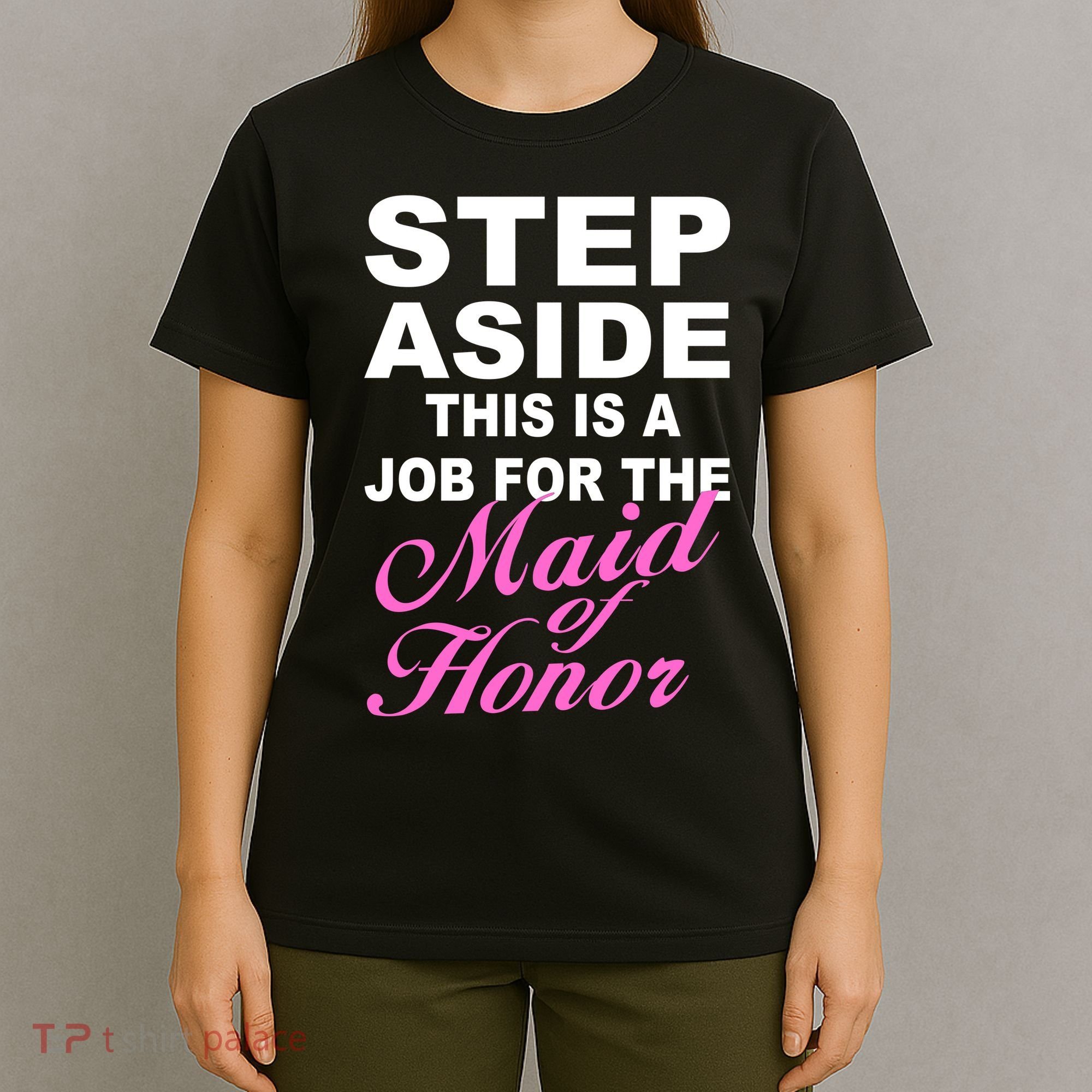 Step Aside This Is A Job For The Maid of Honor T-Shirt