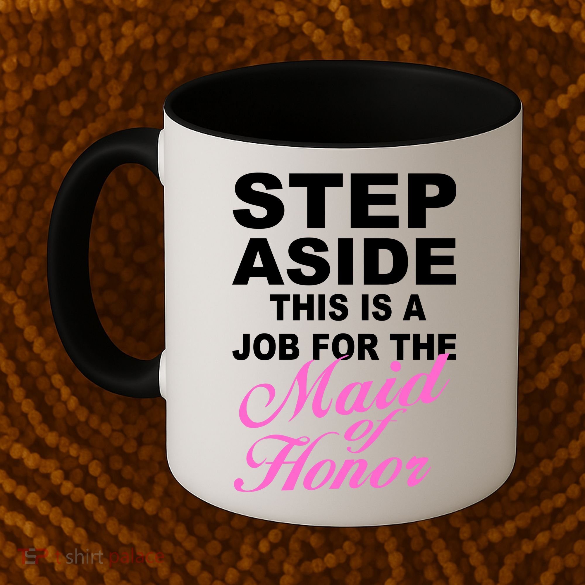 Step Aside This Is A Job For The Maid of Honor Coffee Mug