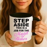 Step Aside This Is A Job For The Maid of Honor Coffee Mug thumb 3