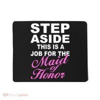 Step Aside This Is A Job For The Maid of Honor Mousepad thumb 0