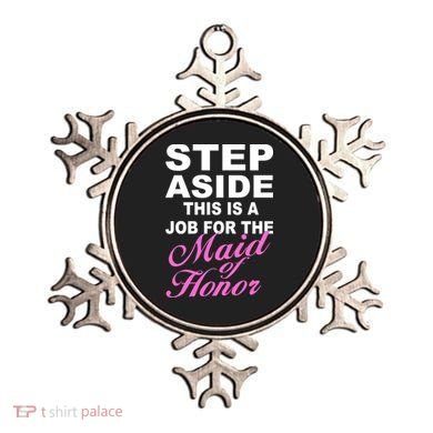 Step Aside This Is A Job For The Maid of Honor Ornament