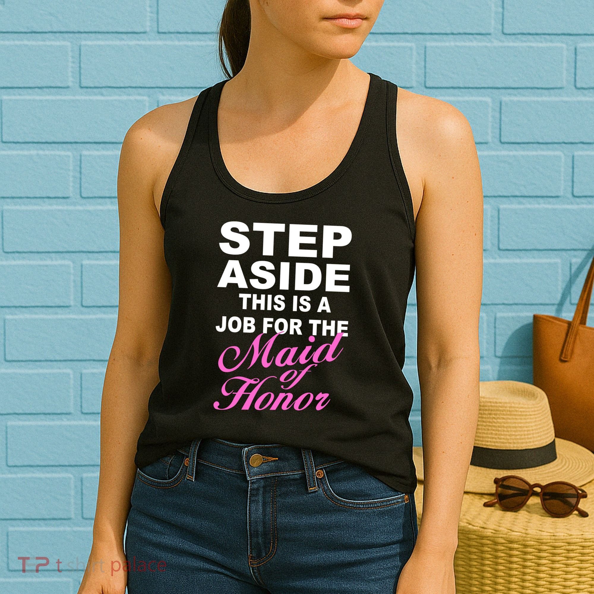 Step Aside This Is A Job For The Maid of Honor Women's Tank Top