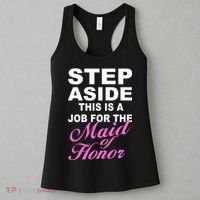 Step Aside This Is A Job For The Maid of Honor Women's Tank Top thumb 3