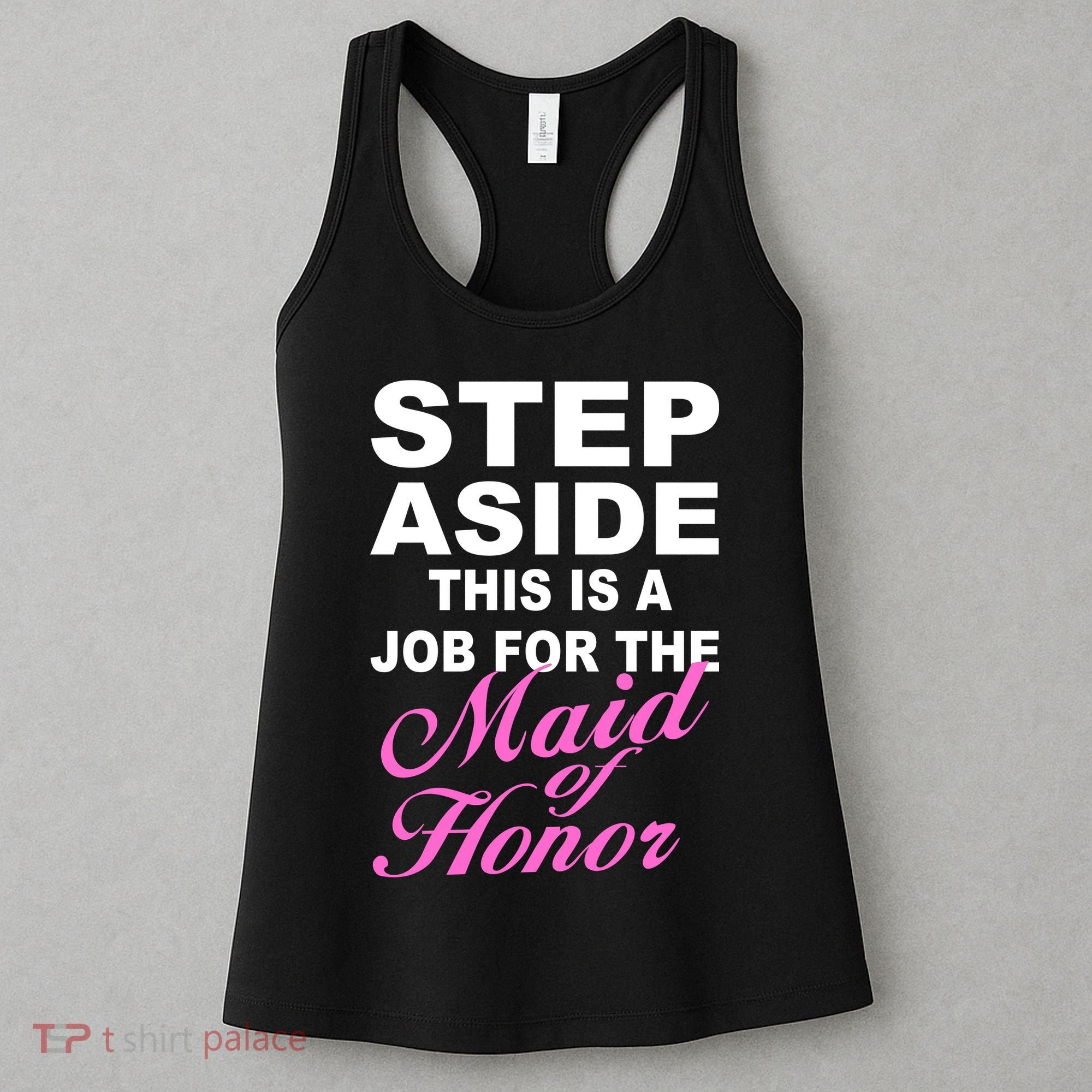 Step Aside This Is A Job For The Maid of Honor Women's Tank Top