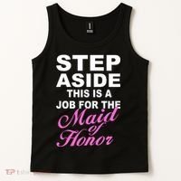Step Aside This Is A Job For The Maid of Honor Tank Top thumb 2