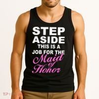 Step Aside This Is A Job For The Maid of Honor Tank Top thumb 3