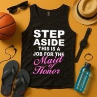 Step Aside This Is A Job For The Maid of Honor Tank Top thumb 4