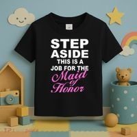 Step Aside This Is A Job For The Maid of Honor Toddler T-Shirt thumb 3