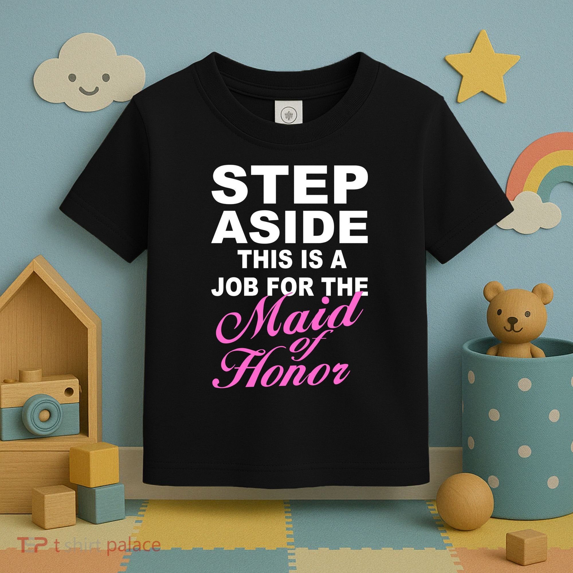 Step Aside This Is A Job For The Maid of Honor Toddler T-Shirt