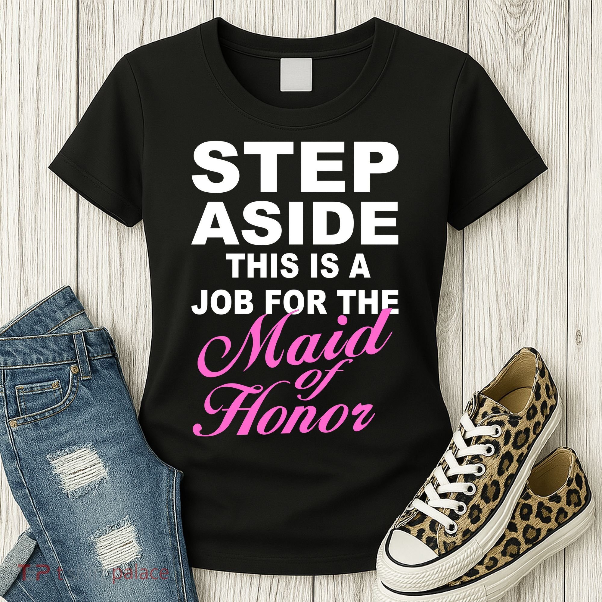Step Aside This Is A Job For The Maid of Honor Women's T-Shirt