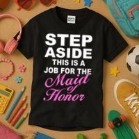 Step Aside This Is A Job For The Maid of Honor Kids T-Shirt thumb 3