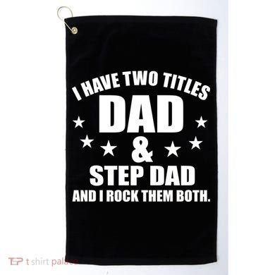 Step Dad Rocks Golf Towel