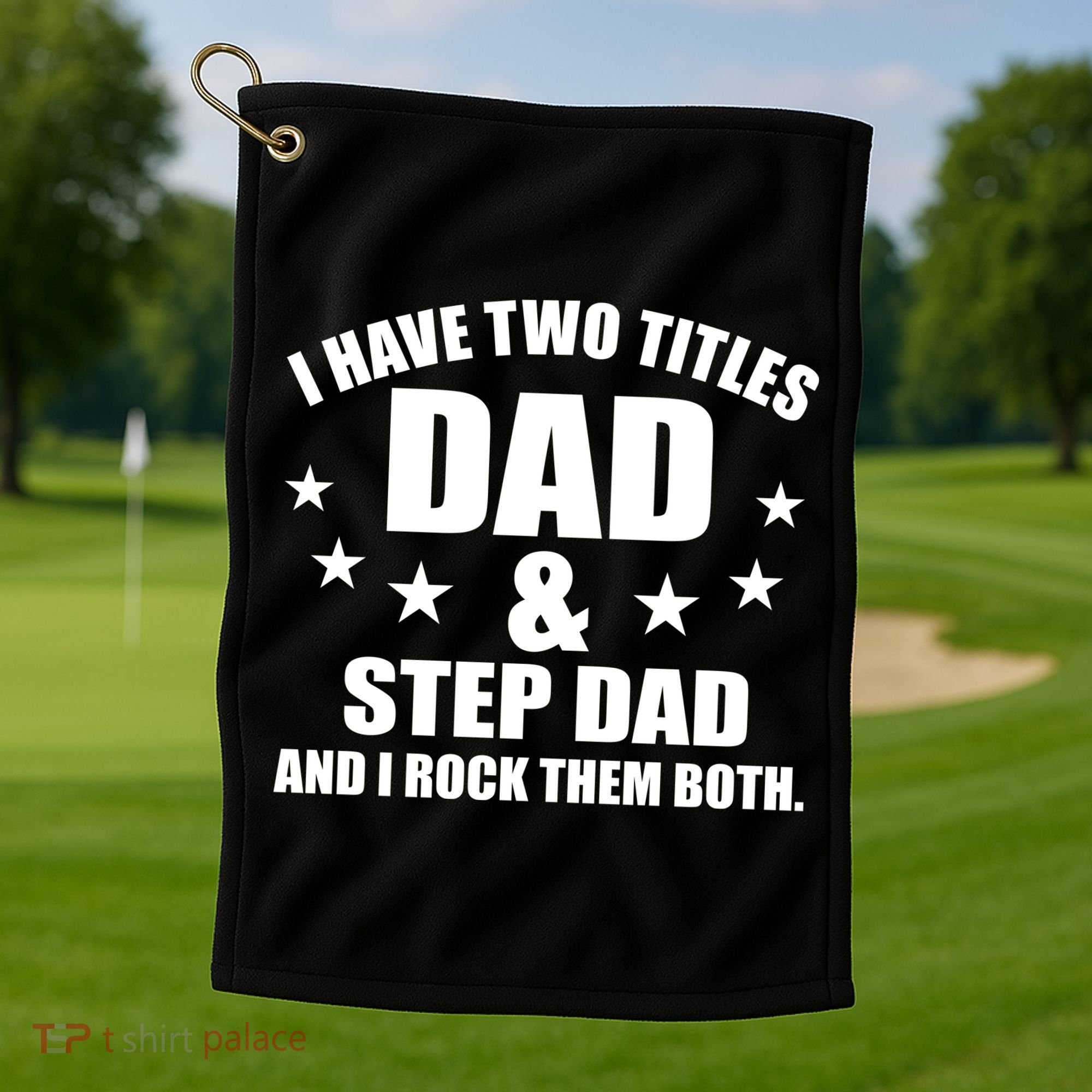 Step Dad Rocks Golf Towel