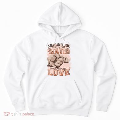 Stepdad Blood Love Hoodie