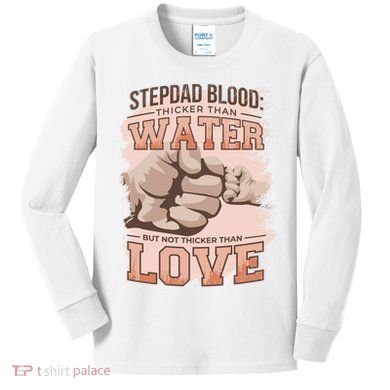 Stepdad Blood Love Kids Long Sleeve Shirt