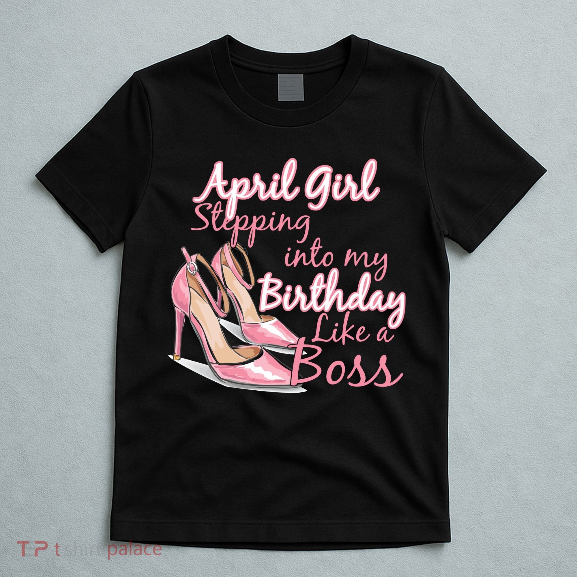 Stepping into April like a boss T-Shirt