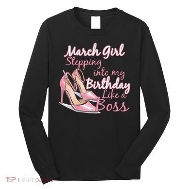 Stepping into March like a boss Long Sleeve Shirt