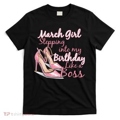 Stepping into March like a boss T-Shirt