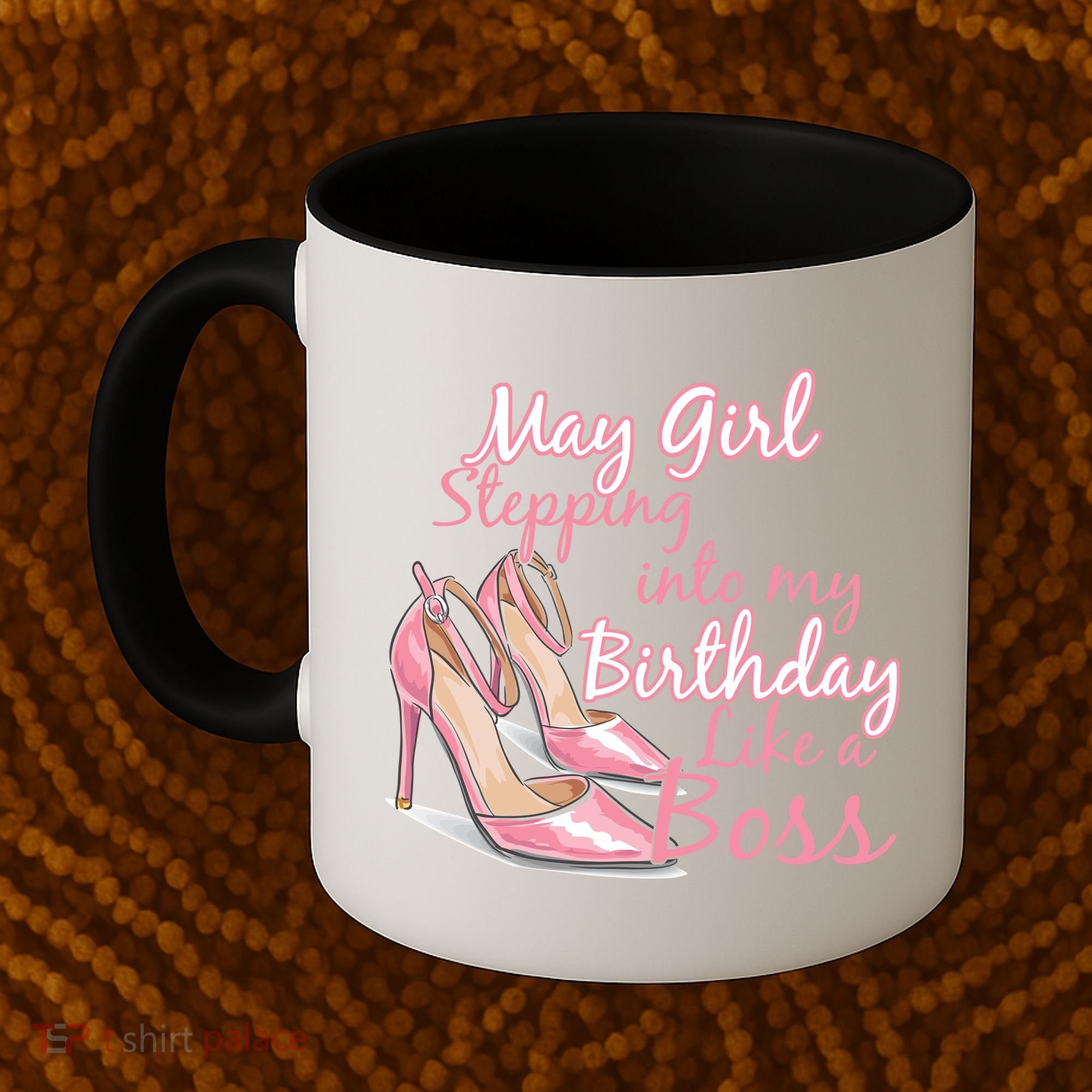 Stepping into May like a boss Coffee Mug