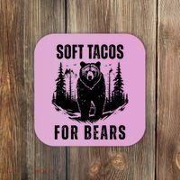 Soft Tacos For Bears Funny Camping Coaster thumb 0