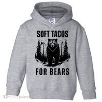 Soft Tacos For Bears Funny Camping Toddler Hoodie thumb 0
