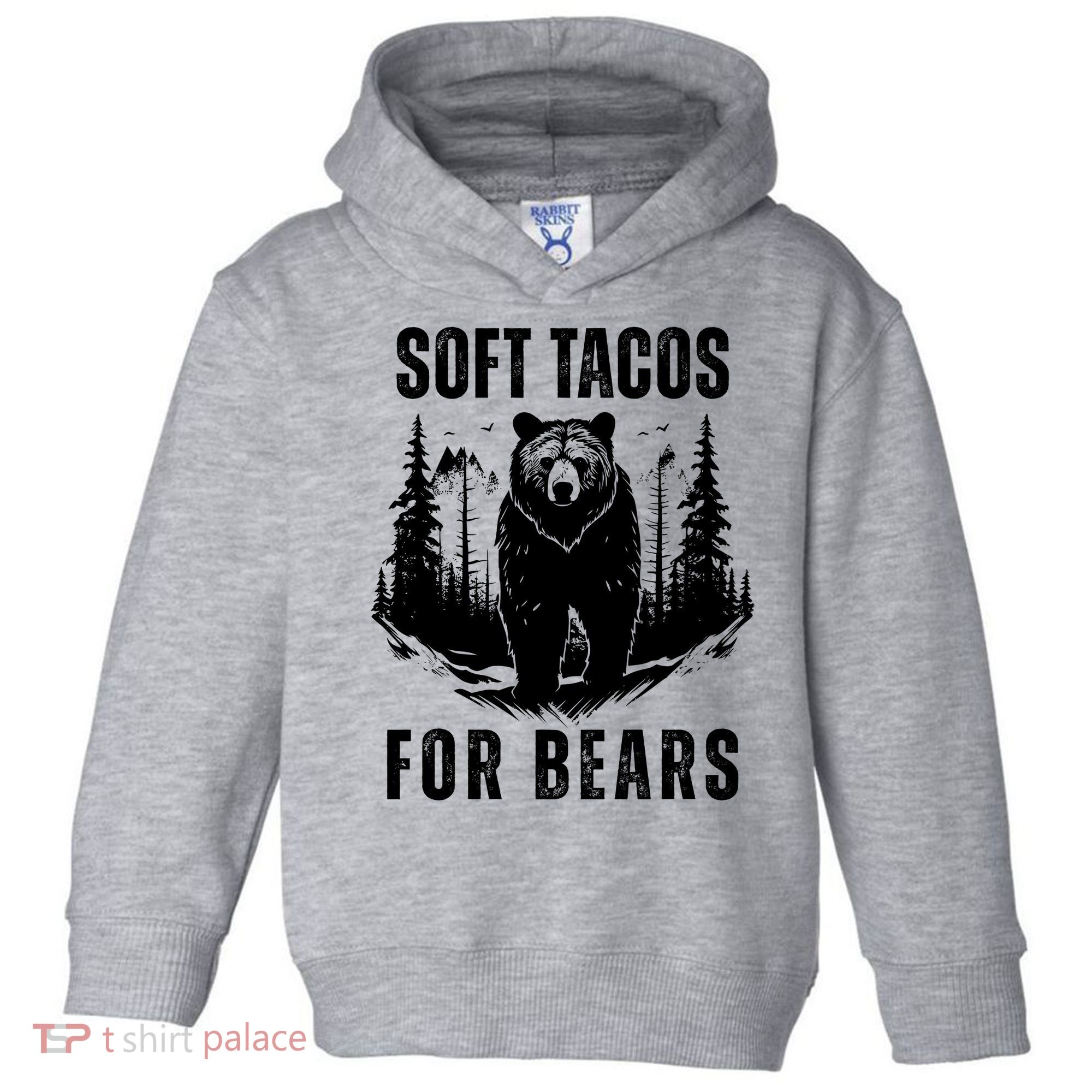 Soft Tacos For Bears Funny Camping Toddler Hoodie