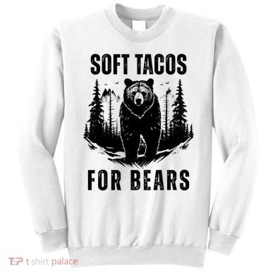Soft Tacos For Bears Funny Camping Sweatshirt