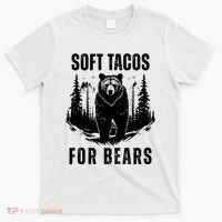 Soft Tacos For Bears Funny Camping T-Shirt thumb 0