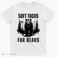 Soft Tacos For Bears Funny Camping T-Shirt thumb 0