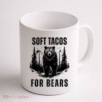Soft Tacos For Bears Funny Camping Coffee Mug thumb 1