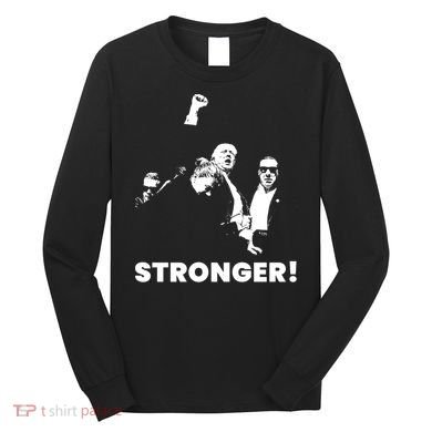 Stronger Trump Fight Support Long Sleeve Shirt