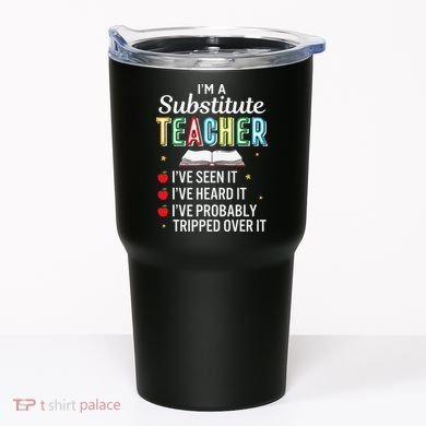 Substitute Teacher Funny Saying School Gift Tumbler