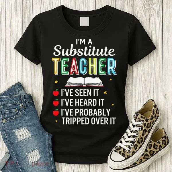 Substitute Teacher Funny Saying School Gift Women's T-Shirt