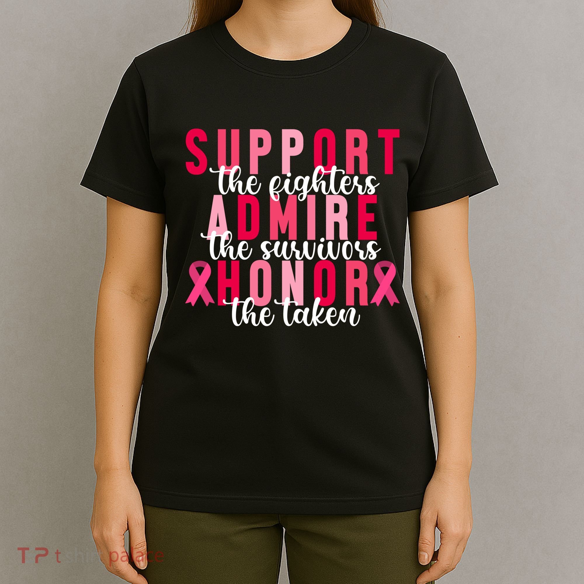 Support The Fighters Admire The Survivors Honor The Taken Breast Cancer T-Shirt