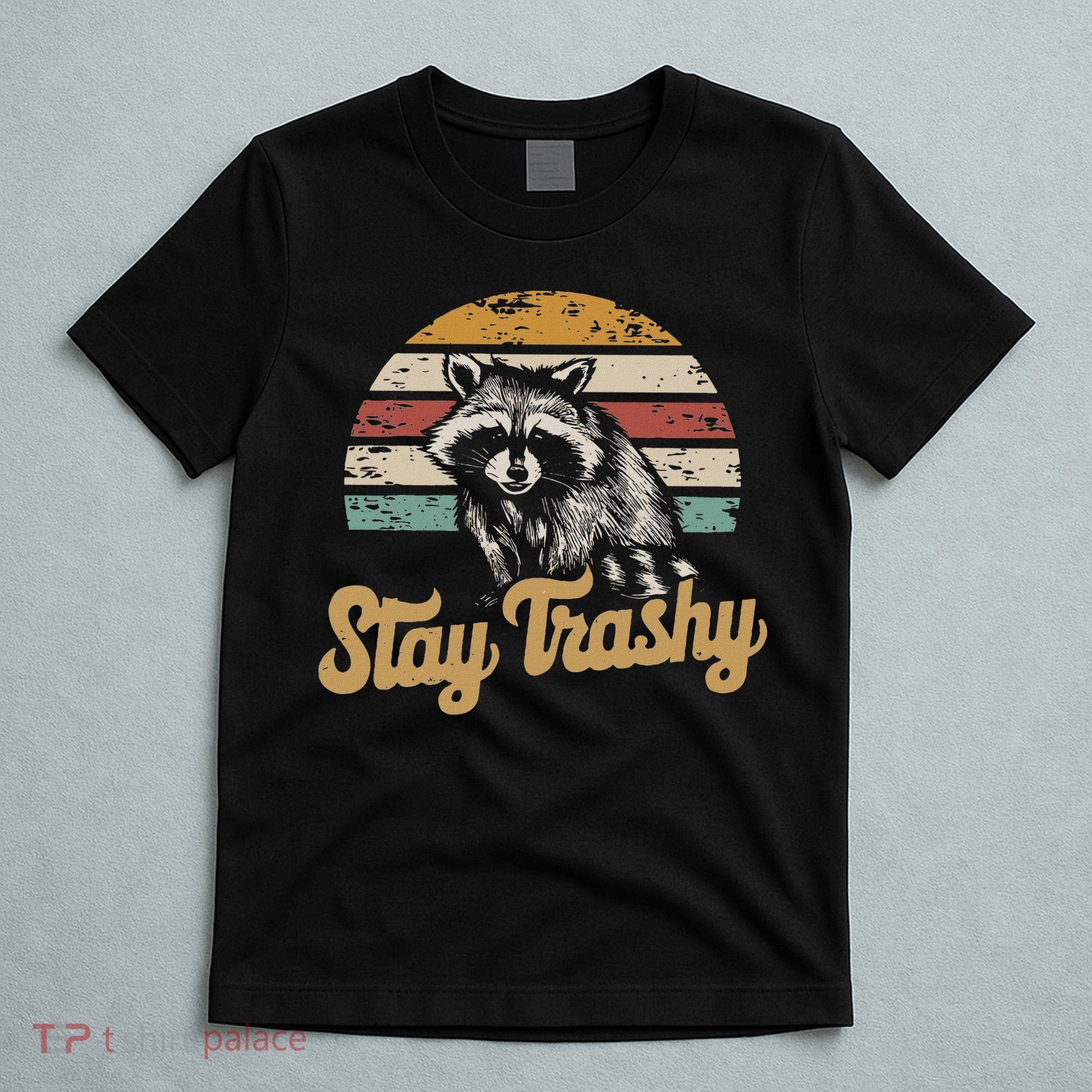 Stay Trashy Funny Opossum Raccoon Internet Memes Funny Meme T-Shirt