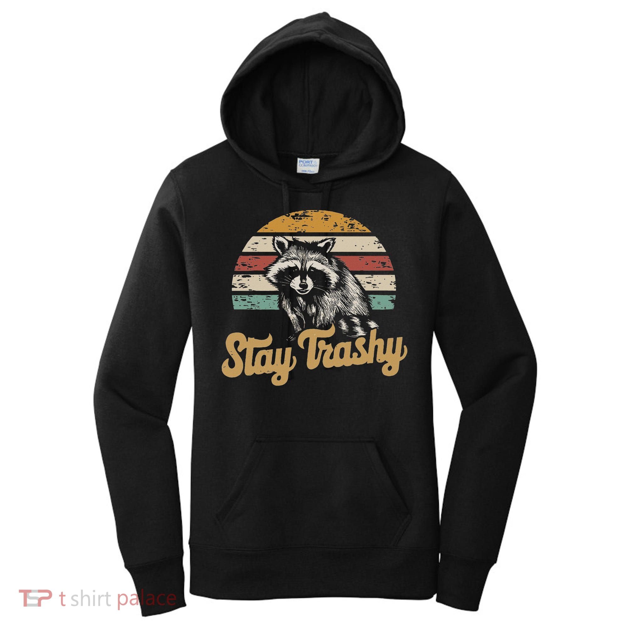Stay Trashy Funny Opossum Raccoon Internet Memes Funny Meme Women's Hoodie