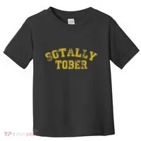 Sotally Tober Funny Alcohol Toddler T-Shirt thumb 0