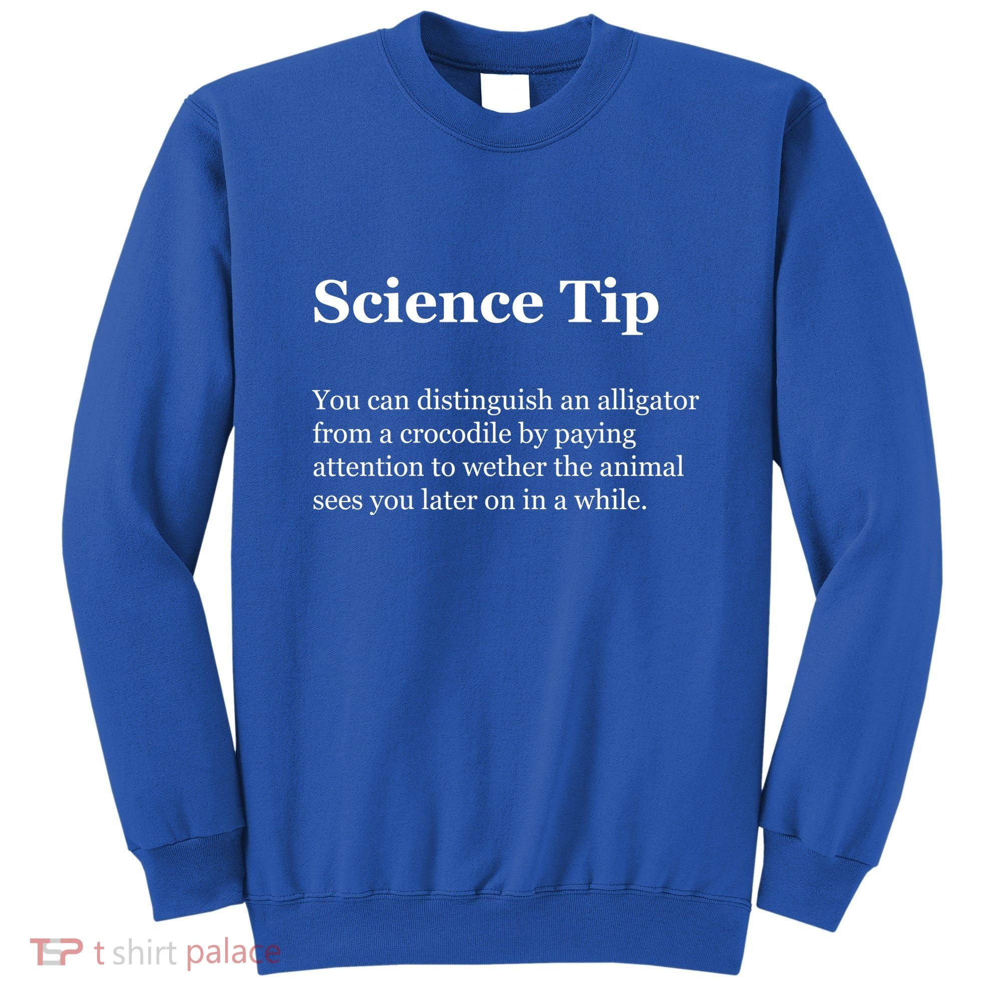 Science Tip Funny Meaning Quote Sweatshirt
