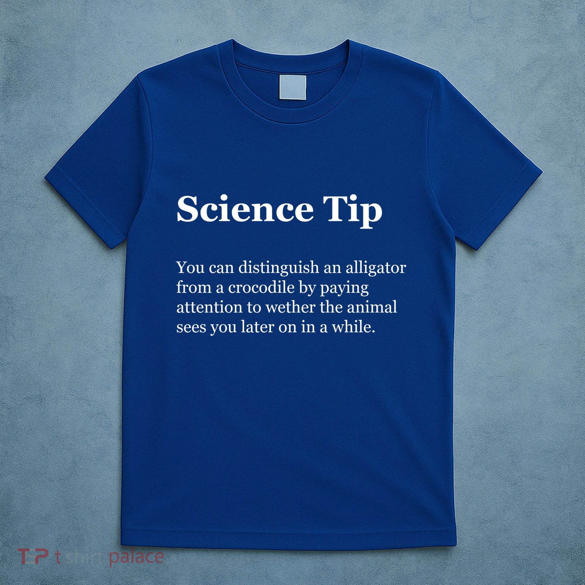 Science Tip Funny Meaning Quote T-Shirt