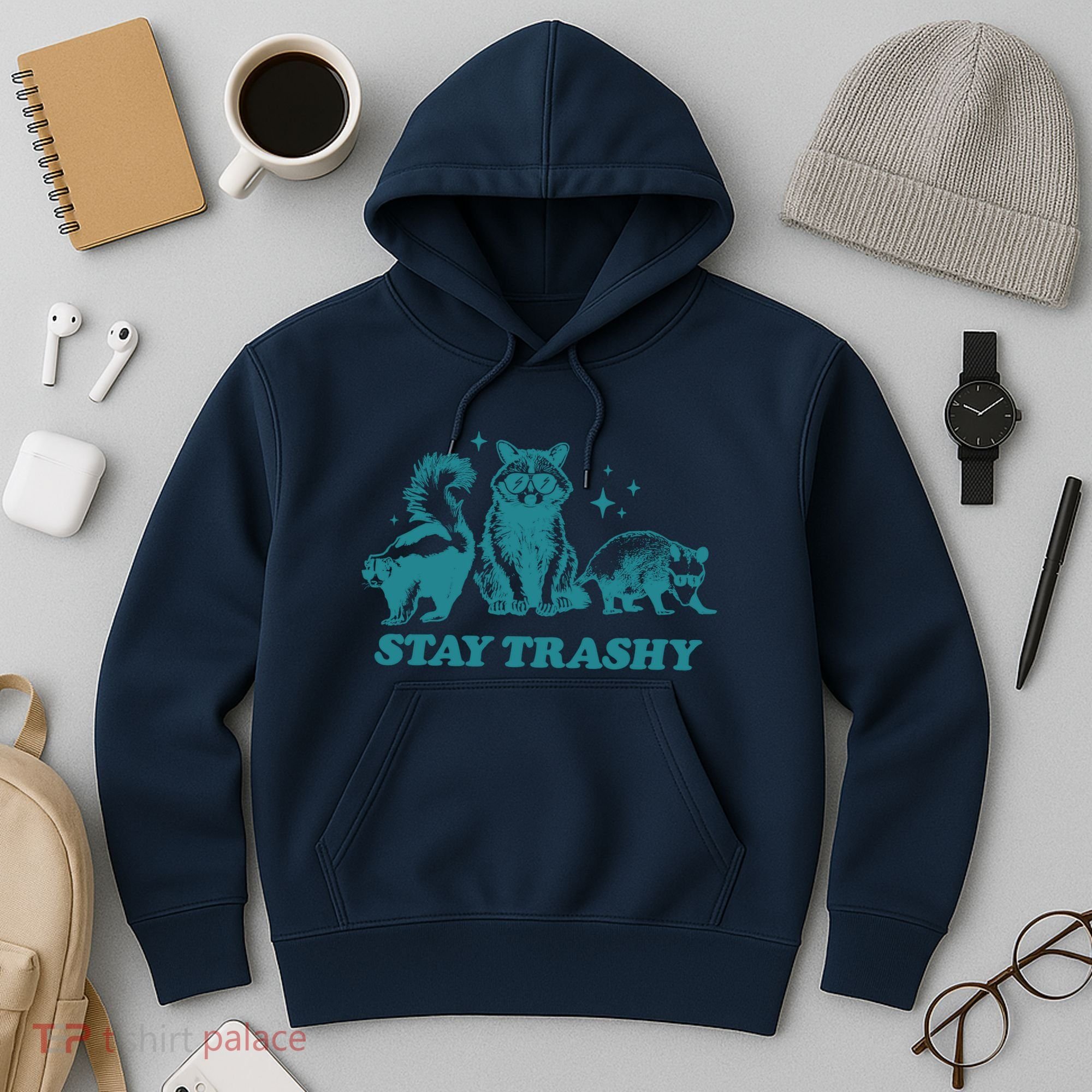Stay Trashy Funny Raccoon Opossum Skunk Trash Panda Meme Hoodie