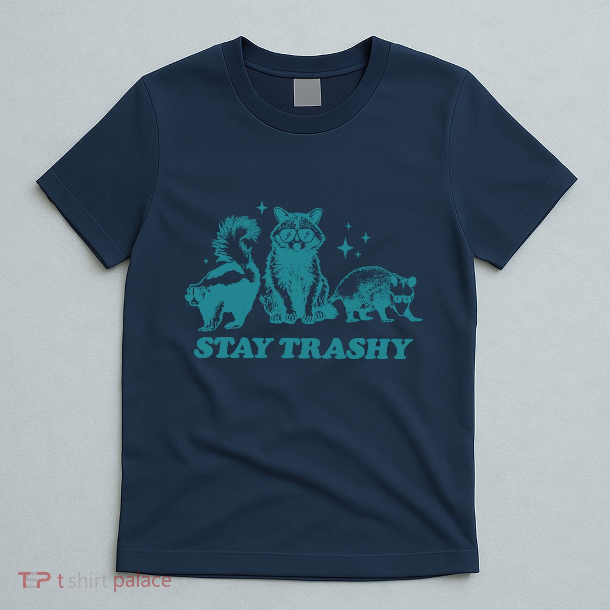 Stay Trashy Funny Raccoon Opossum Skunk Trash Panda Meme T-Shirt