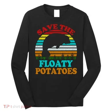Save The Floaty Potatoes Long Sleeve Shirt