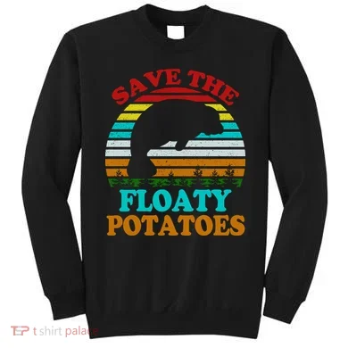 Save The Floaty Potatoes Sweatshirt