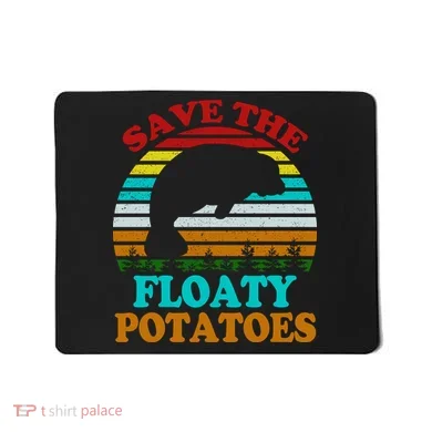 Save The Floaty Potatoes Mousepad