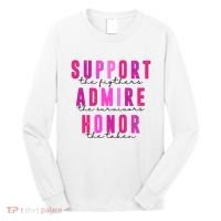 Support The Fighter Admire The Survivor Honor The Taken Cancer Awareness Long Sleeve Shirt thumb 0
