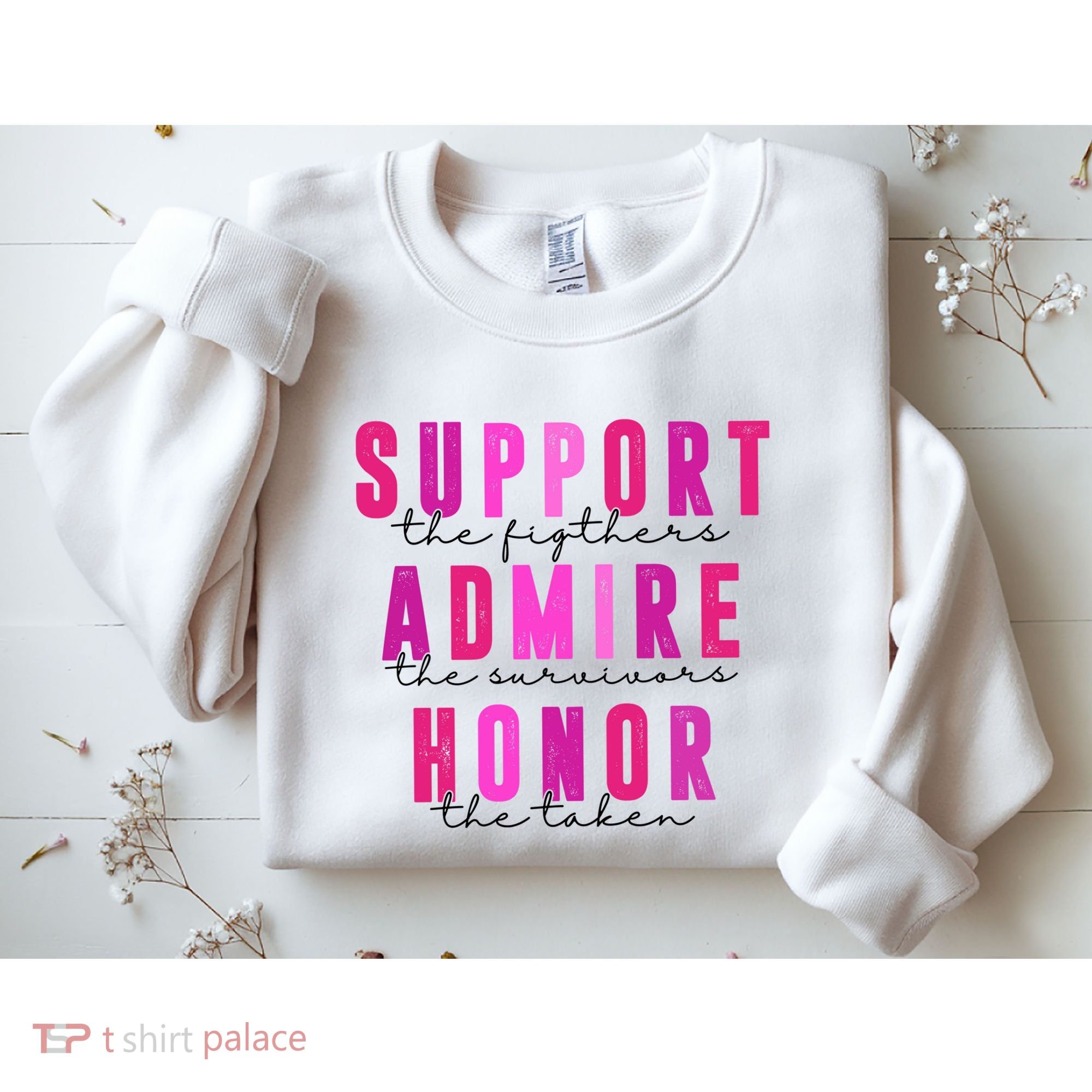Support The Fighter Admire The Survivor Honor The Taken Cancer Awareness Sweatshirt