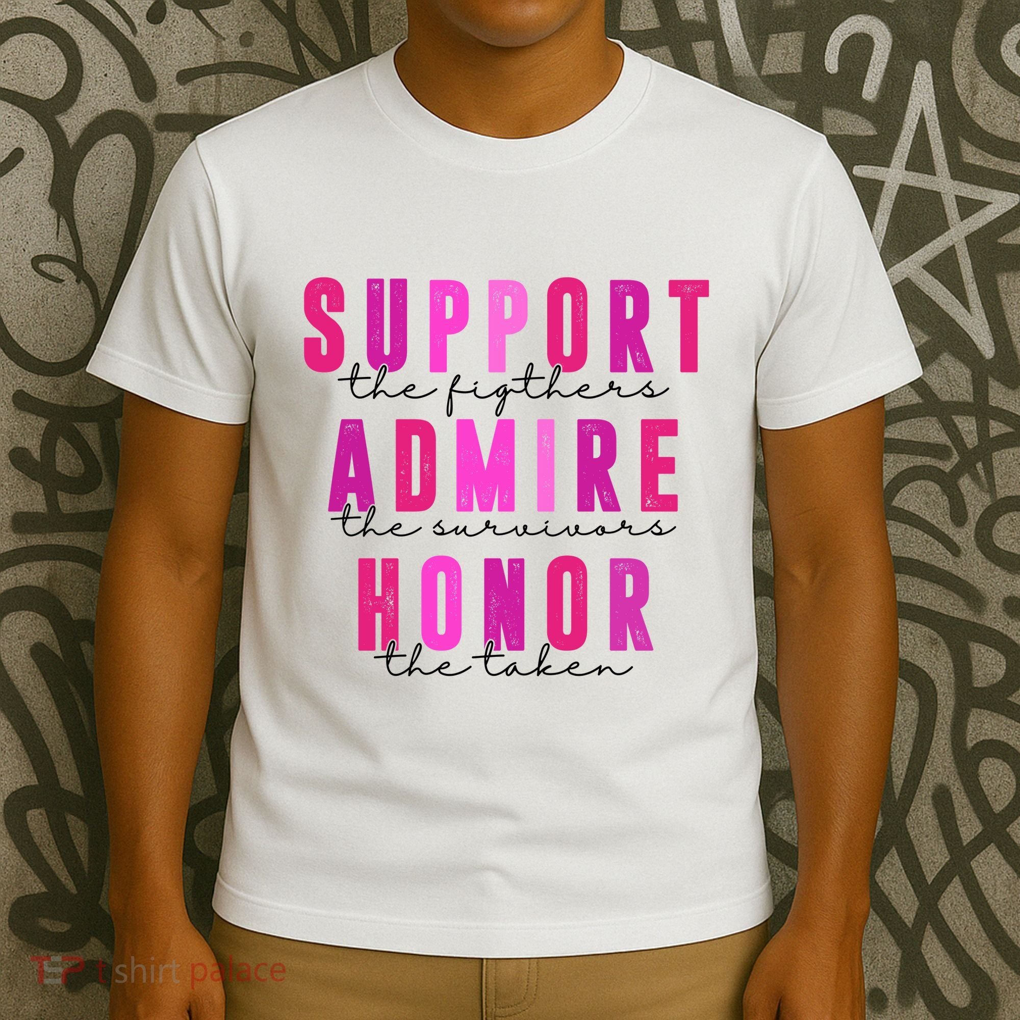 Support The Fighter Admire The Survivor Honor The Taken Cancer Awareness T-Shirt