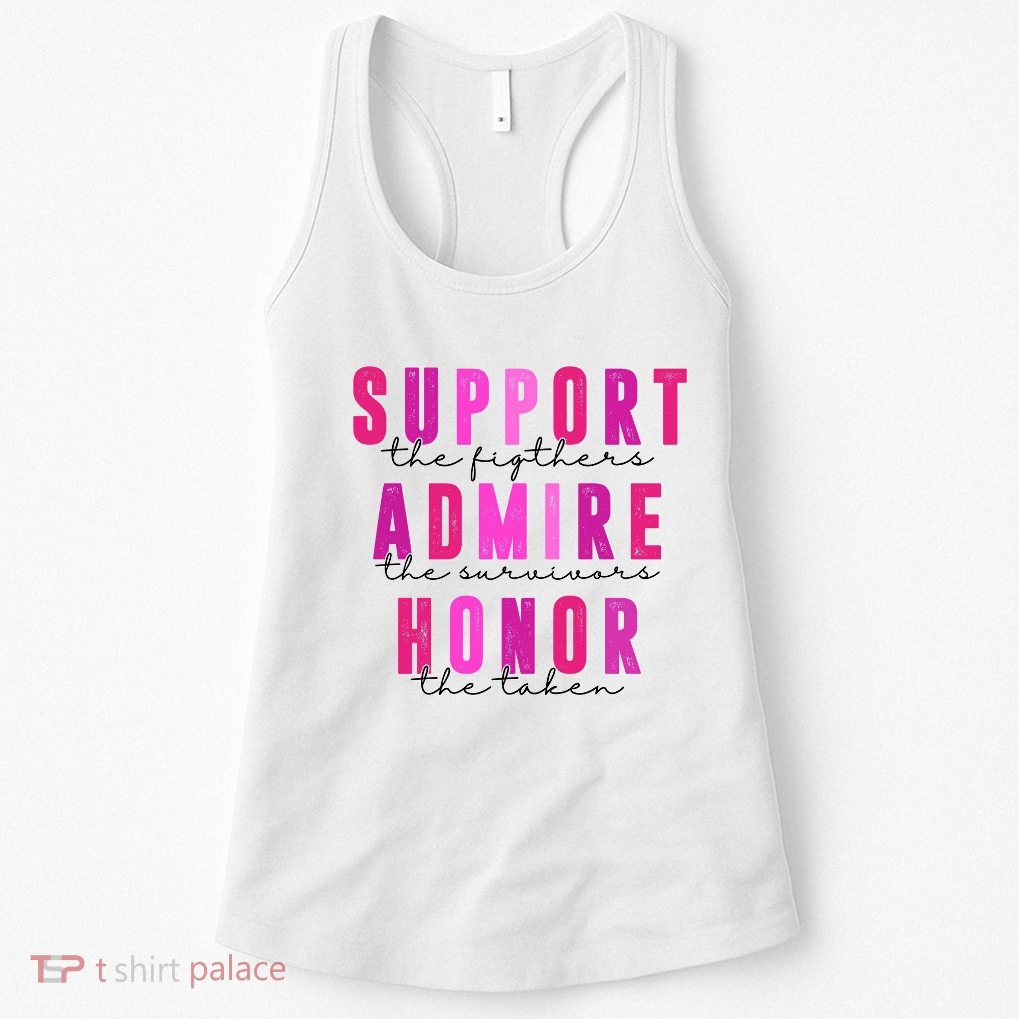 Support The Fighter Admire The Survivor Honor The Taken Cancer Awareness Women's Tank Top
