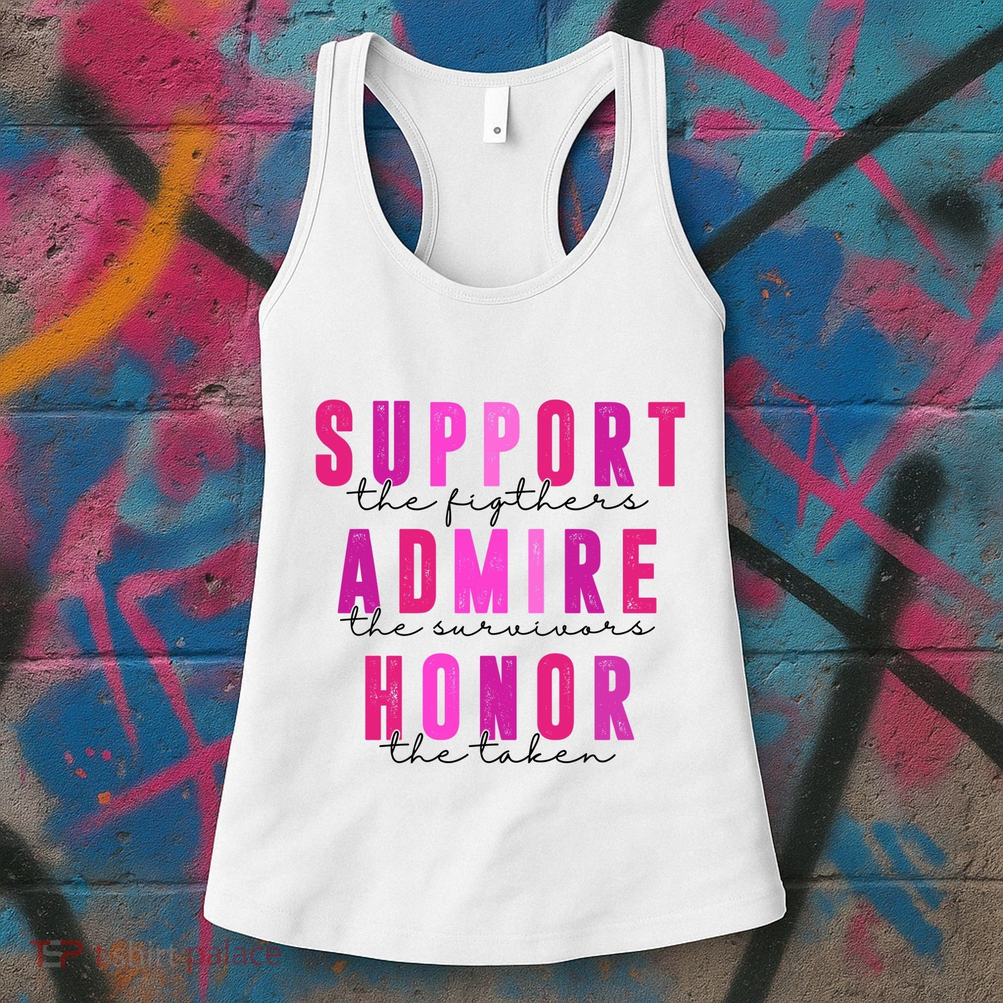 Support The Fighter Admire The Survivor Honor The Taken Cancer Awareness Women's Tank Top